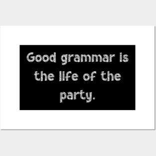 Good grammar is the life of the party, National Grammar Day, Teacher Gift, Child Gift, Grammar Police, Grammar Nazi, Grammar Quotes, Funny Posters and Art